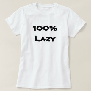 100% Lazy T-Shirt