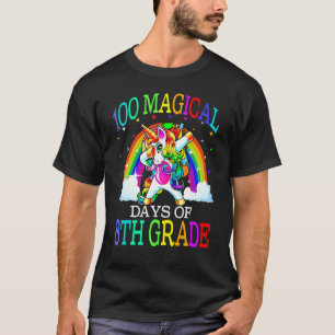 100 Magical Days Of 8th Grade Unicorn 100th Day Of T-Shirt
