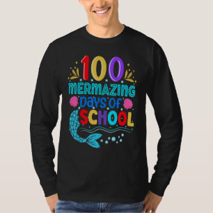 100 Mermazing Days Of School Mermaid Tails Girl Te T-Shirt
