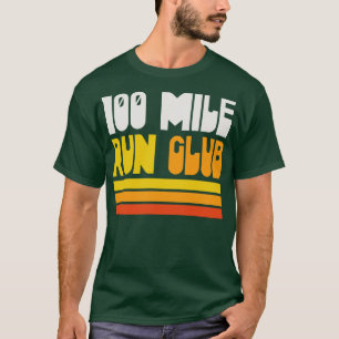 100 Mile Run Club Ultramarathoner Ultra Runner T-Shirt