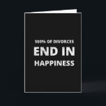100% Of Divorces End In Happiness Breakup  Holiday Card<br><div class="desc">This humourous "100% Of Divorces End In Happiness Breakup Coffee Mug" is the perfect gift for anyone embracing a fresh start with a bit of sass and laughter. Sure to lighten the mood and spark a chuckle.</div>