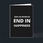 100% Of Divorces End In Happiness Breakup  Holiday Card<br><div class="desc">This humourous "100% Of Divorces End In Happiness Breakup Coffee Mug" is the perfect gift for anyone embracing a fresh start with a bit of sass and laughter. Sure to lighten the mood and spark a chuckle.</div>