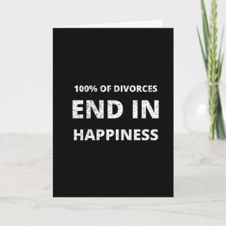 100% Of Divorces End In Happiness Breakup Holiday Card