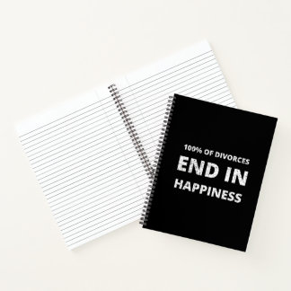 100% Of Divorces End In Happiness Breakup Notebook