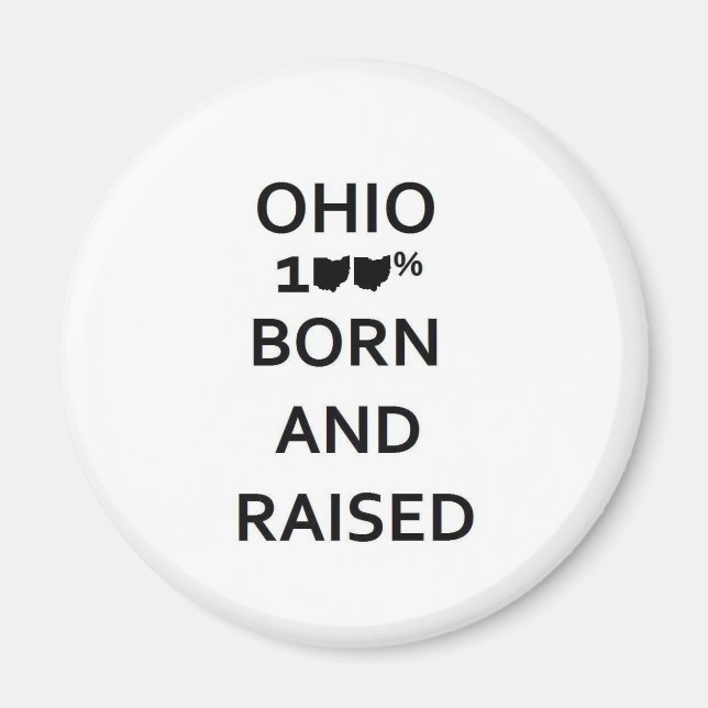 100% Ohio Born and Raised Magnet (Front)