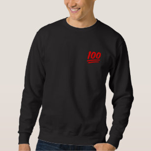 100 ONE HUNDRED PERCENT CORRECT ACCURATE PRECISE SWEATSHIRT