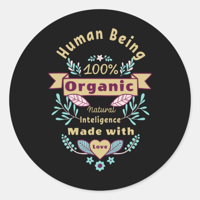 100% Organic Human Made With Love Sticker  (Front)