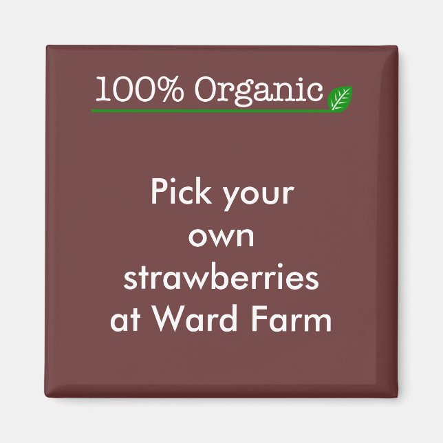 100% Organic - white text Magnet (Front)