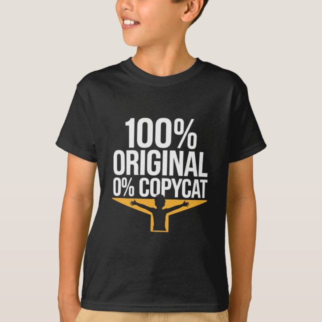 100% original 0% copycat T-Shirt (Front)