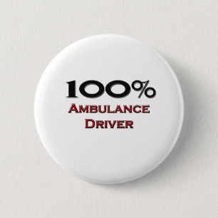 100 Percent Ambulance Driver 6 Cm Round Badge