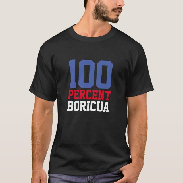 100 Percent Boricua Puerto Rican T-Shirt (Front)