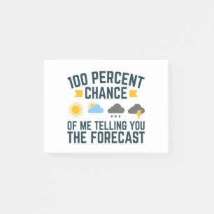 100 Percent Chance of Me Telling You the Forecast Post-it Notes