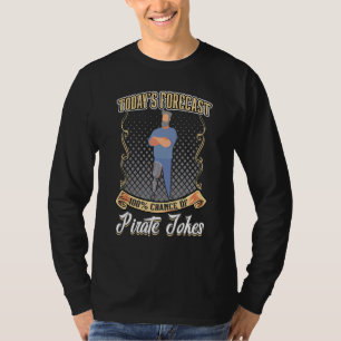100 Percent Chance Of Pirate Jokes   Leg Prosthesi T-Shirt