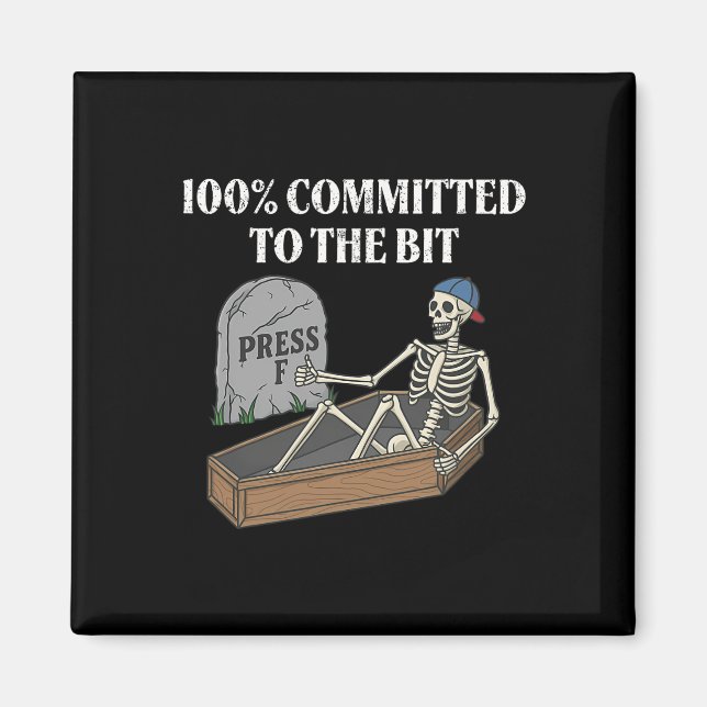 100 Percent Committed To The Bit Funny Skeleton Me Magnet (Front)