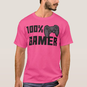 100 percent gamer T-Shirt