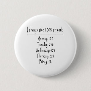 100 percent in office 6 cm round badge