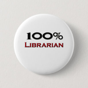 100 Percent Librarian 6 Cm Round Badge
