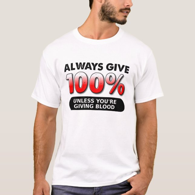 100 Percent of Blood Funny T-shirt (Front)