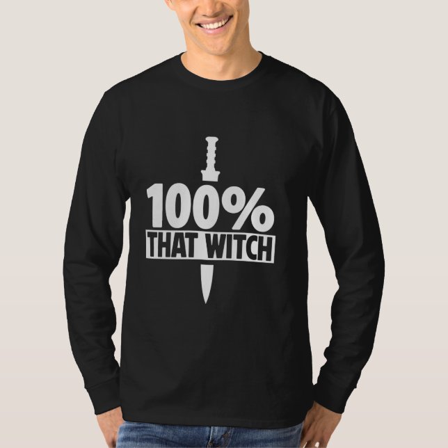 100 Percent That Witch Ren Faire T-Shirt (Front)