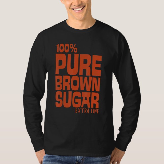 100 Pure Brown Sugar Extra Fine T-Shirt (Front)