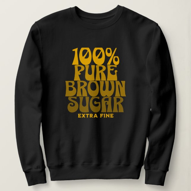 100% Pure Brown Sugar Melanin Unisex Sweatshirt (Design Front)