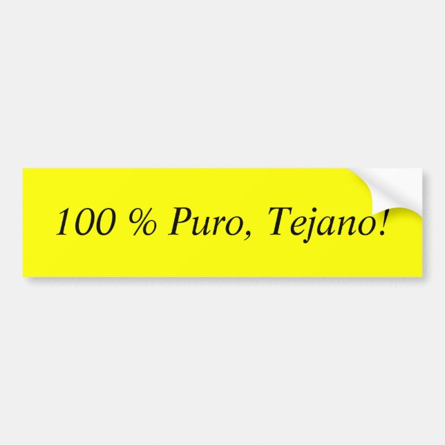 100 % Puro, Tejano! Bumper Sticker (Front)