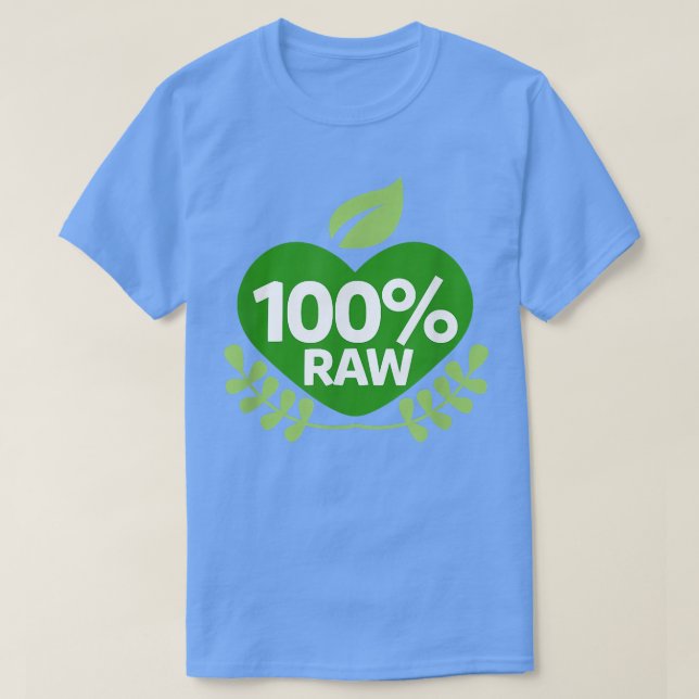 100 Raw Organic Plant Based Diet Vegetarians  T-Shirt (Design Front)