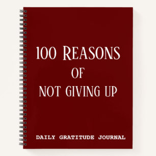 100 Reasons Of Not Giving Up Daily Gratitude Notebook