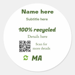 100% recycled add Q R code here business name Classic Round Sticker