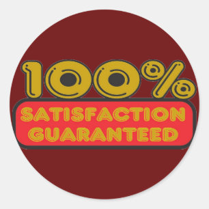 100% Satisfaction Guaranteed Classic Round Sticker