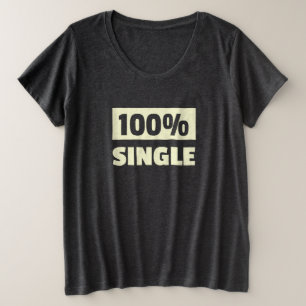 100% Single Plus Size T-Shirt