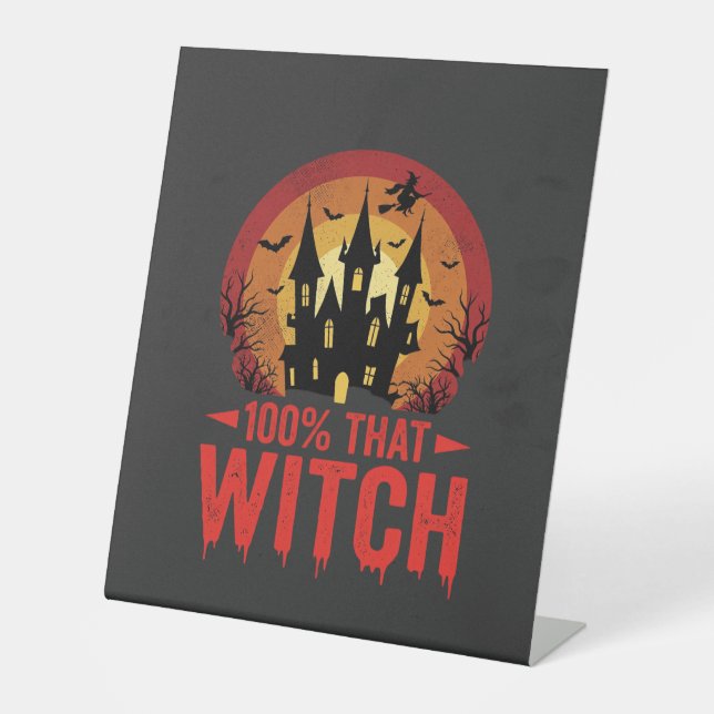 100% That Witch Halloween Castle Pedestal Sign (Front)