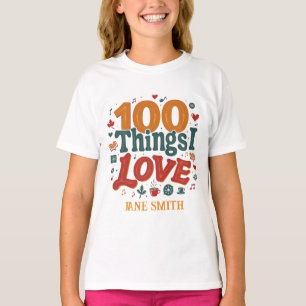 100 Things I Love" Design - Unique & Personalised T-Shirt