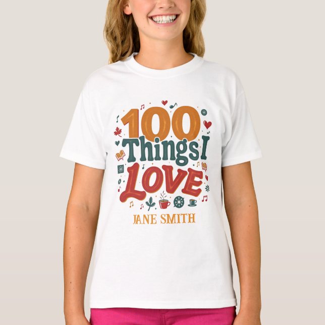 100 Things I Love" Design - Unique & Personalised  T-Shirt (Front)