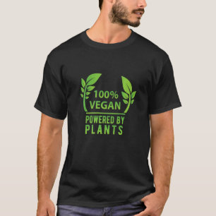 100 Vegan Powered By Plants Vegan Vegetarianism Ve T-Shirt
