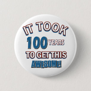 100 year old birthday designs 6 cm round badge