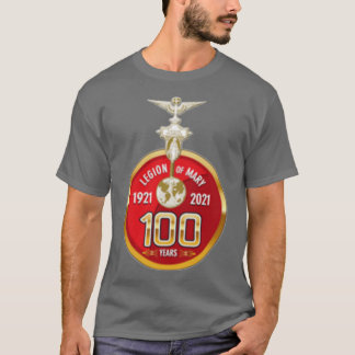 100 years Legion of Mary Legion of Mary Marijina L T-Shirt