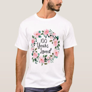 100 Years Loved Men Women 100 Years Old Cool 100th T-Shirt
