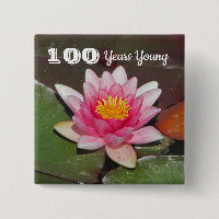 100 Years Young Birthday Pink Water Lily Flower