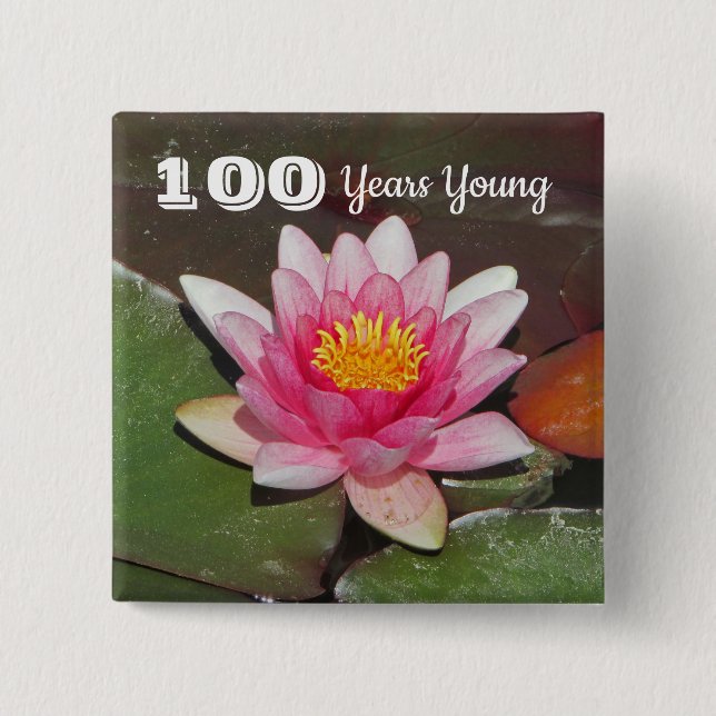 100 Years Young Birthday Pink Water Lily Flower 15 Cm Square Badge (Front)
