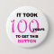 100th Birthday Gag Gifts Button - Funny