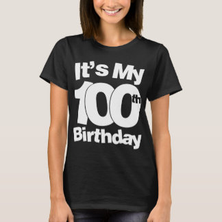 100th Birthday. It's My 100th Birthday 100 Year Ol T-Shirt
