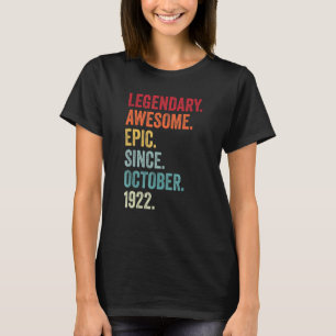 100th Birthday Legendary Epic Awesome Since Octobe T-Shirt