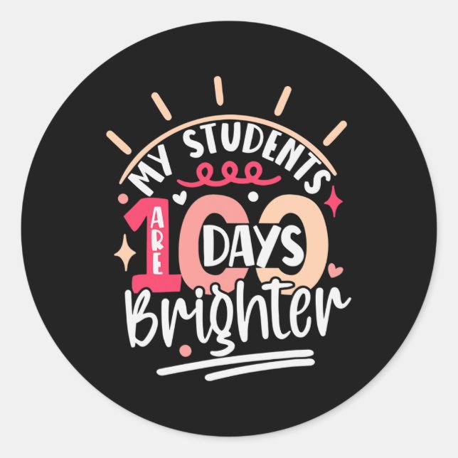 100th Day For Teacher My Students Are 100 Days Bri Classic Round Sticker (Front)