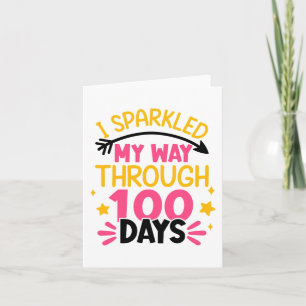 100th Day I Sparkled My Way Through 100 Days Of Sc Card