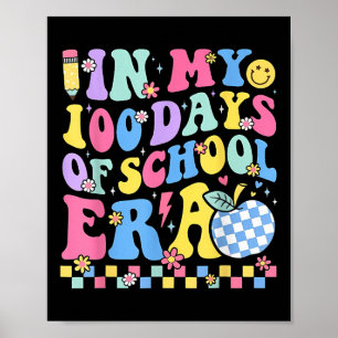 100th Day In My 100 Days Of School Era For Student Poster