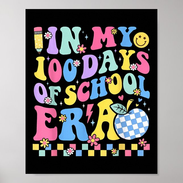 100th Day In My 100 Days Of School Era For Student Poster (Front)