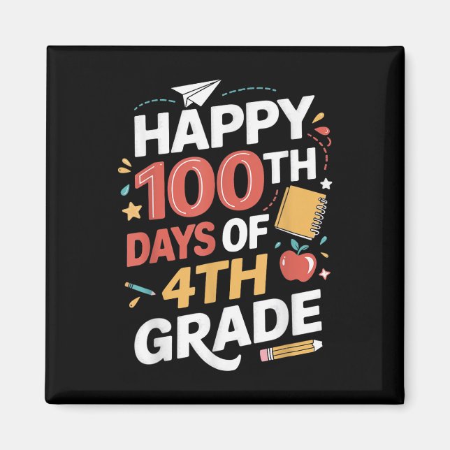 100th Day Of 4th Grade Students Teacher 100 Days O Magnet (Front)