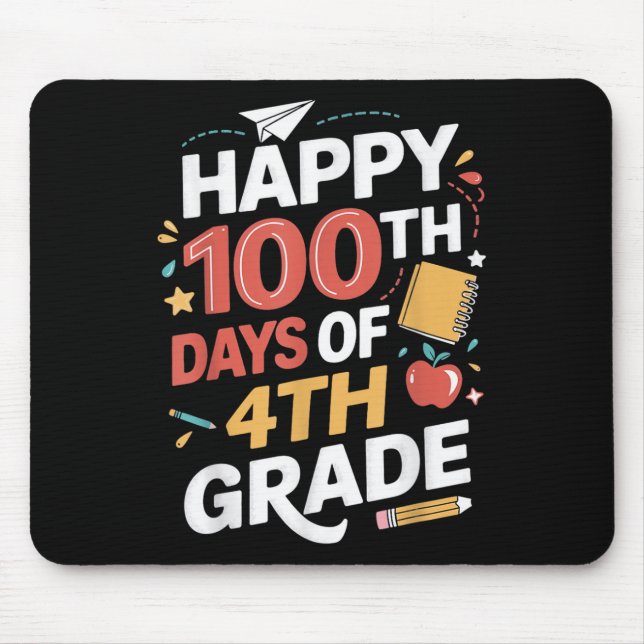 100th Day Of 4th Grade Students Teacher 100 Days O Mouse Pad (Front)