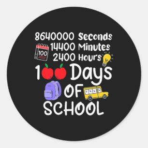 100th Day Of School 100 Days 2400 Hours 144000 Min Classic Round Sticker
